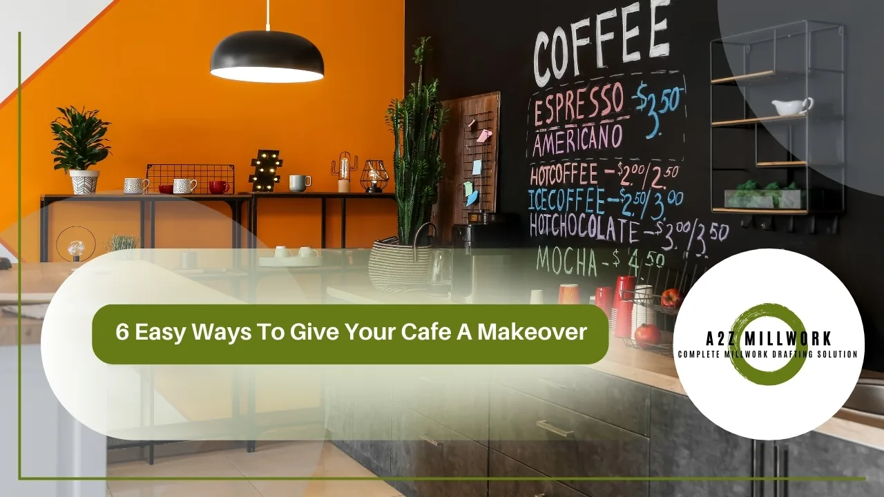 6 Easy Ways To Give Your Cafe A Makeover