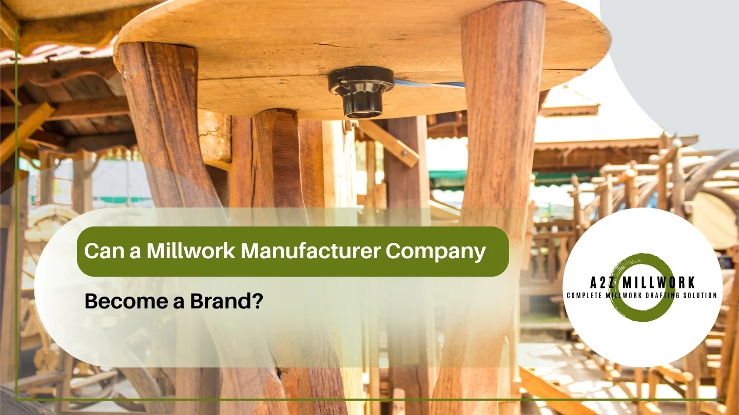 Can A Millwork Manufacturer Company Become A Brand