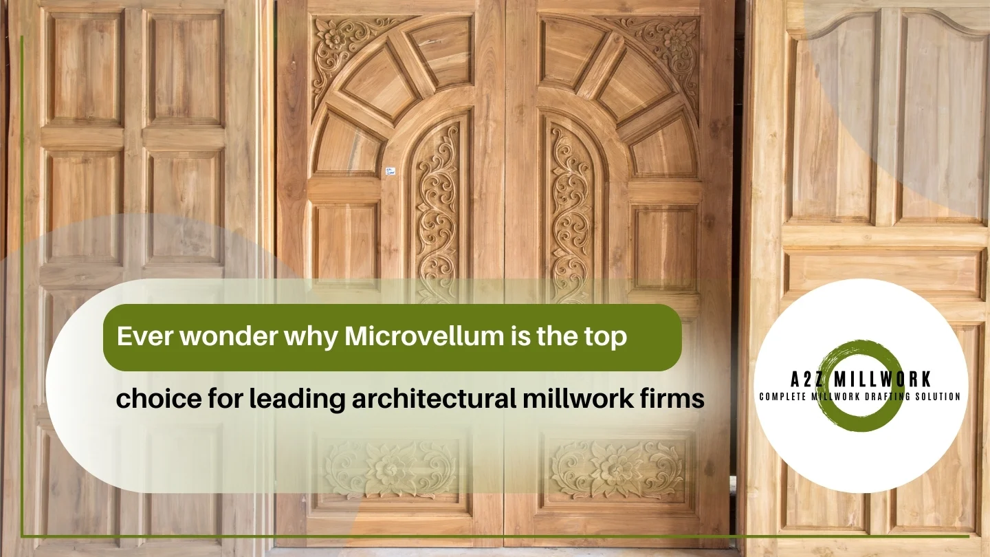 Ever Wonder Why Microvellum Is The Top Choice For Leading Architectural Millwork Firms