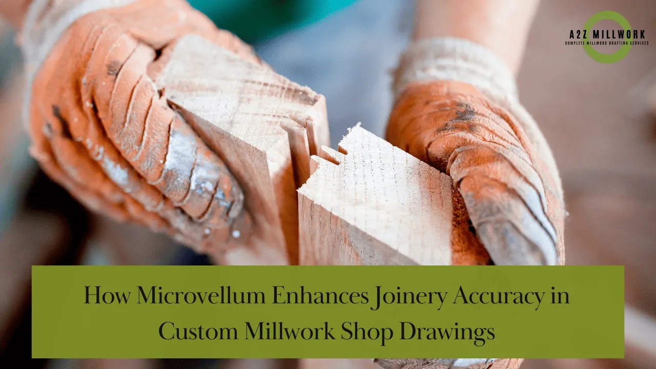 How Microvellum Enhances Joinery Accuracy In Custom Millwork Shop Drawings