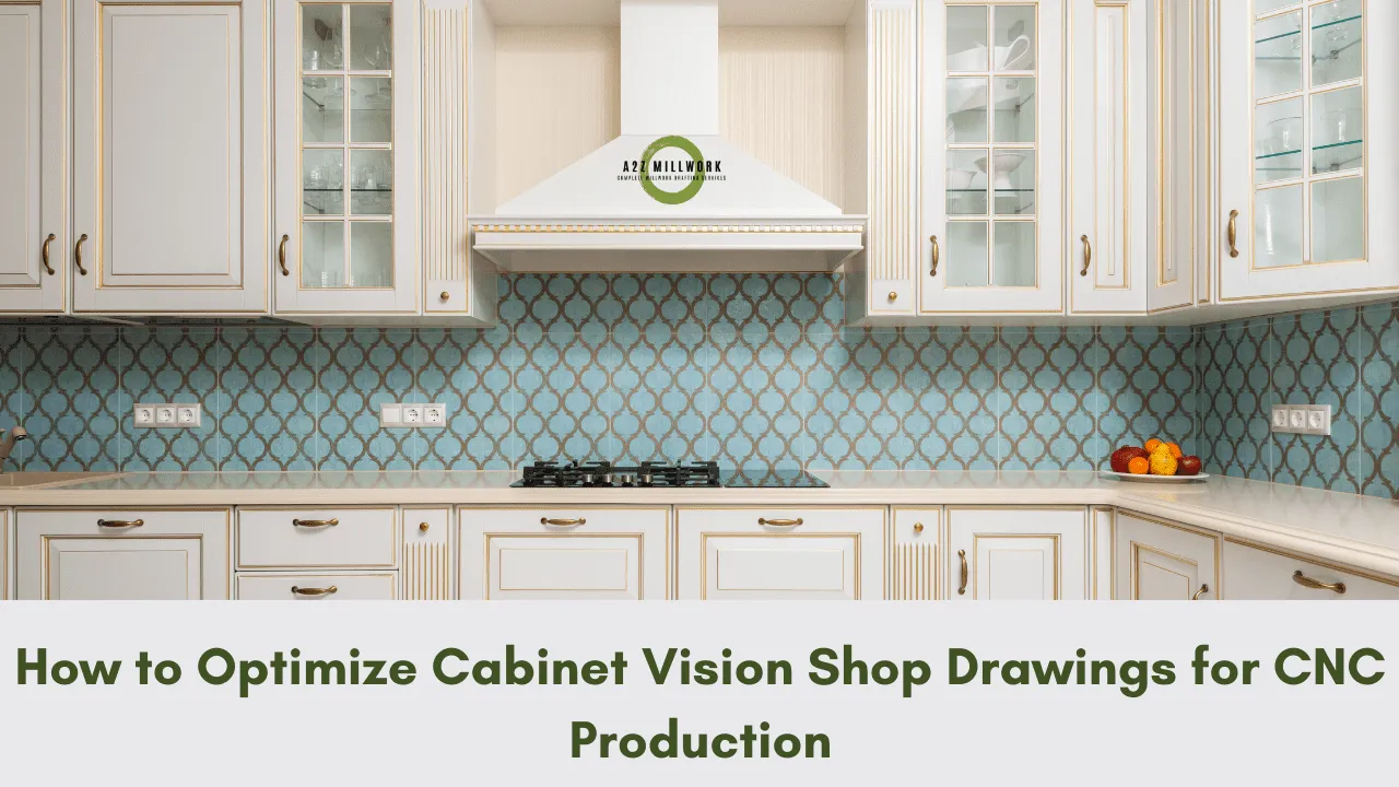 Optimizing Cabinet Vision shop drawings for CNC production workflow
