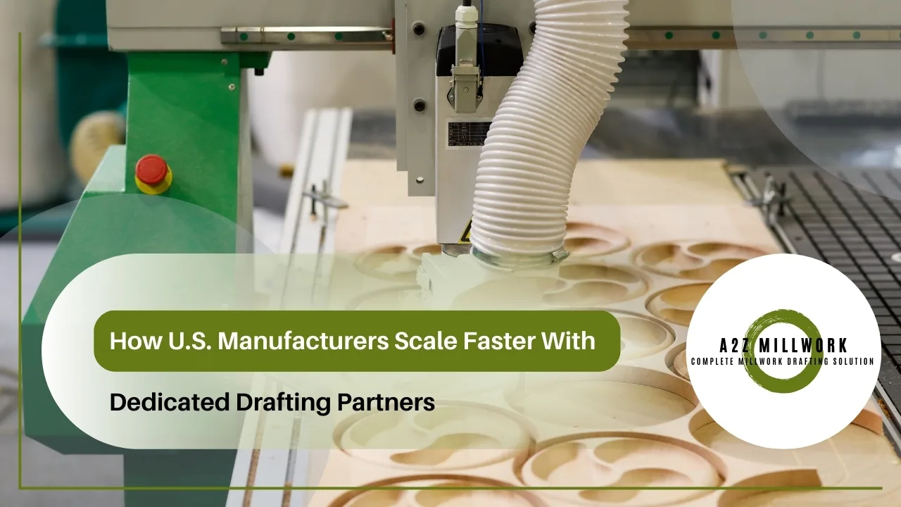 How U.S. Manufacturers Scale Faster With Dedicated Drafting Partners