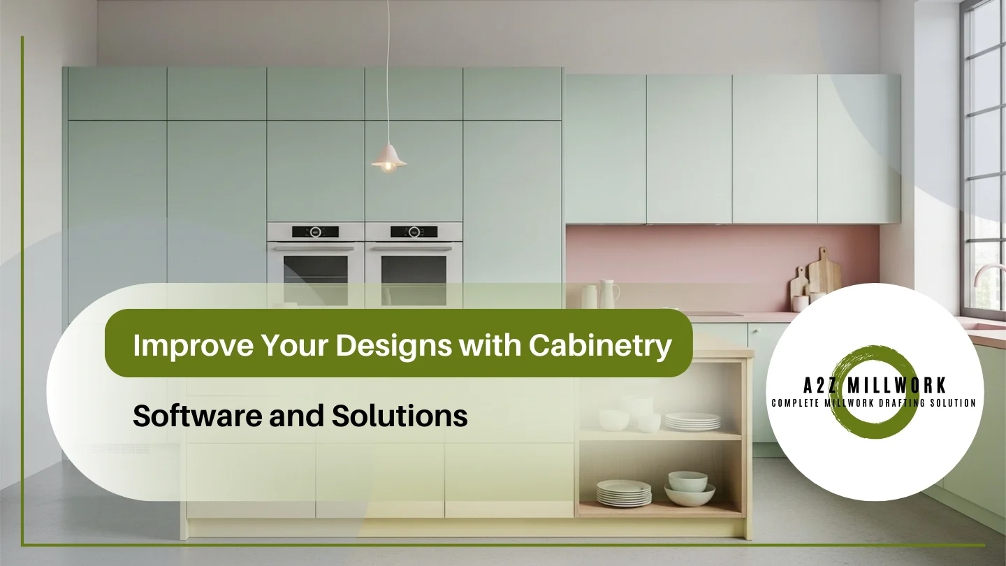 Improve Your Designs With Cabinetry Software And Solutions