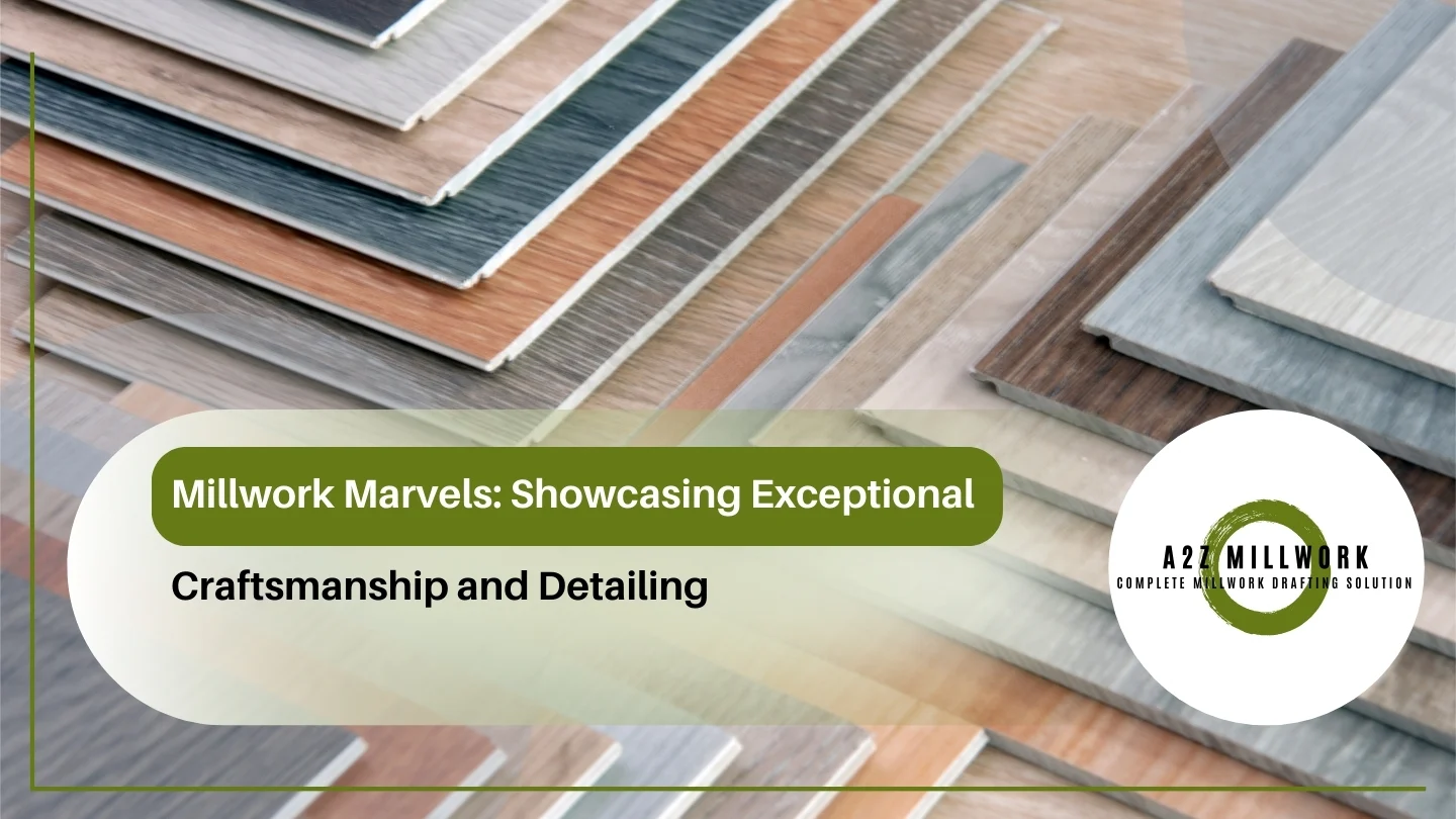 Millwork Marvels Showcasing Exceptional Craftsmanship And Detailing