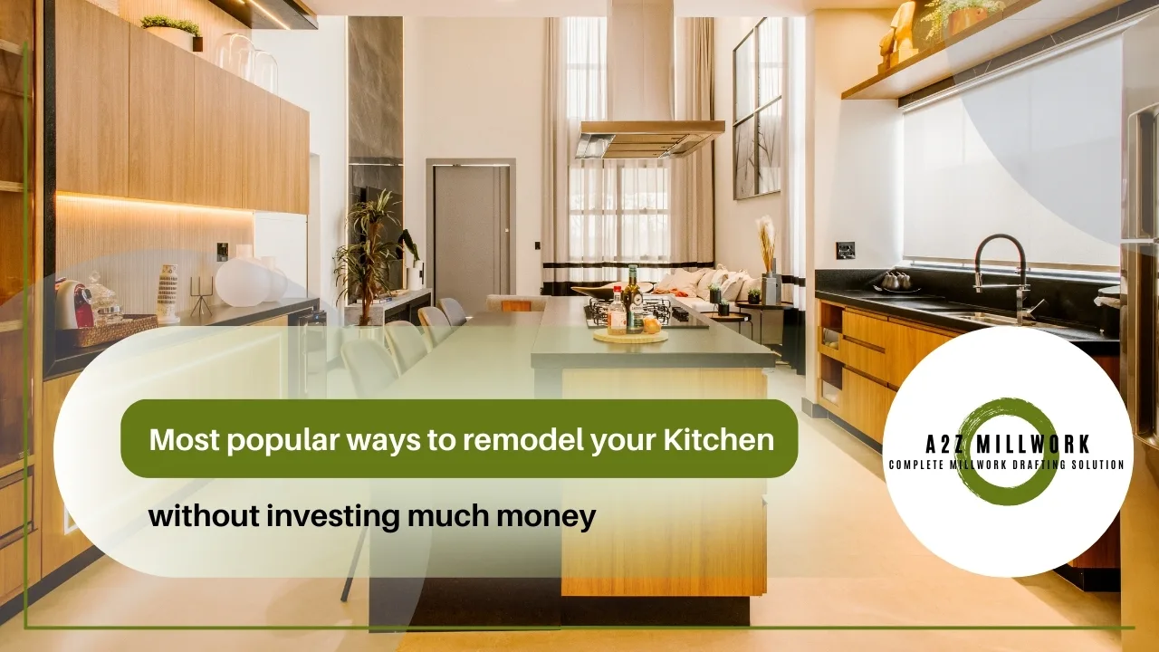 Most Popular Ways To Remodel Your Kitchen Without Investing Much Money