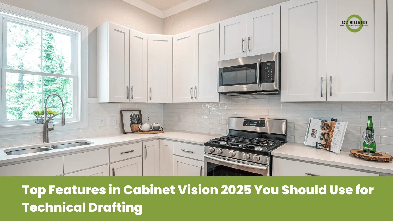 Top Features In Cabinet Vision 2025 You Should Use For Technical Drafting
