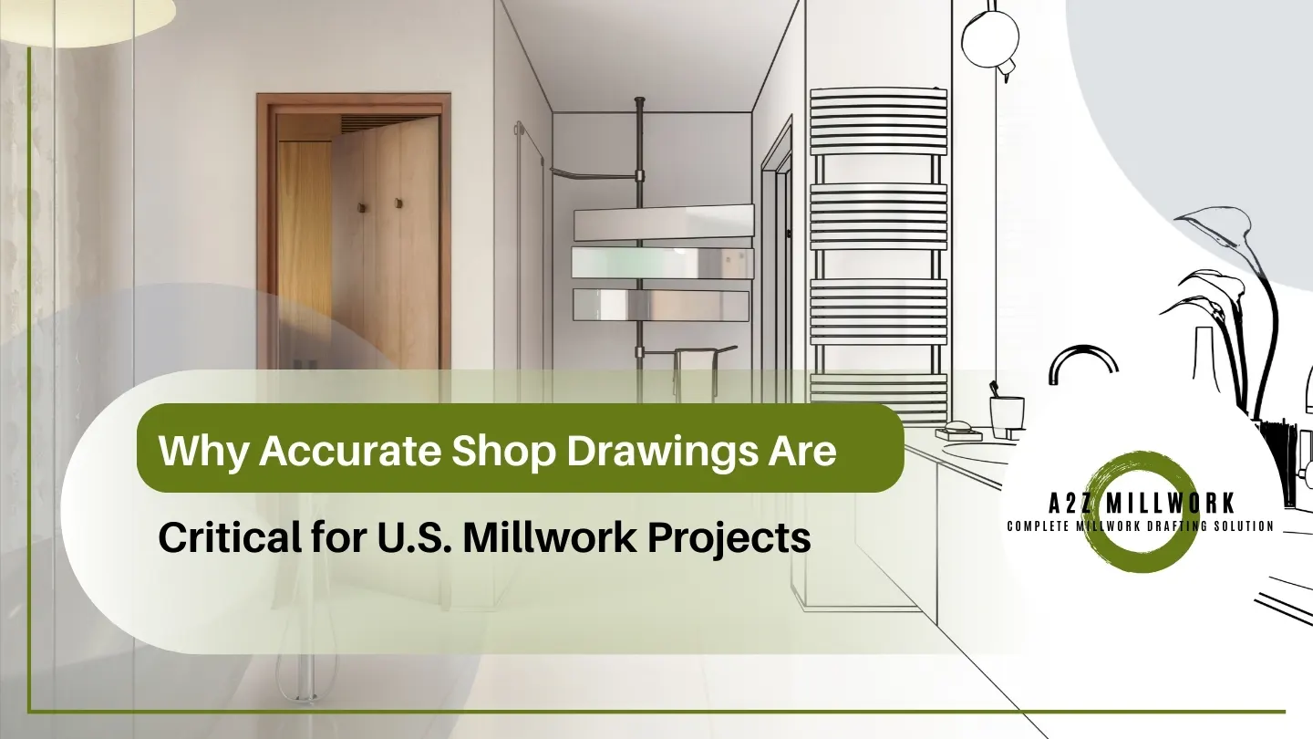 Accurate shop drawings for millwork projects in the U.S.