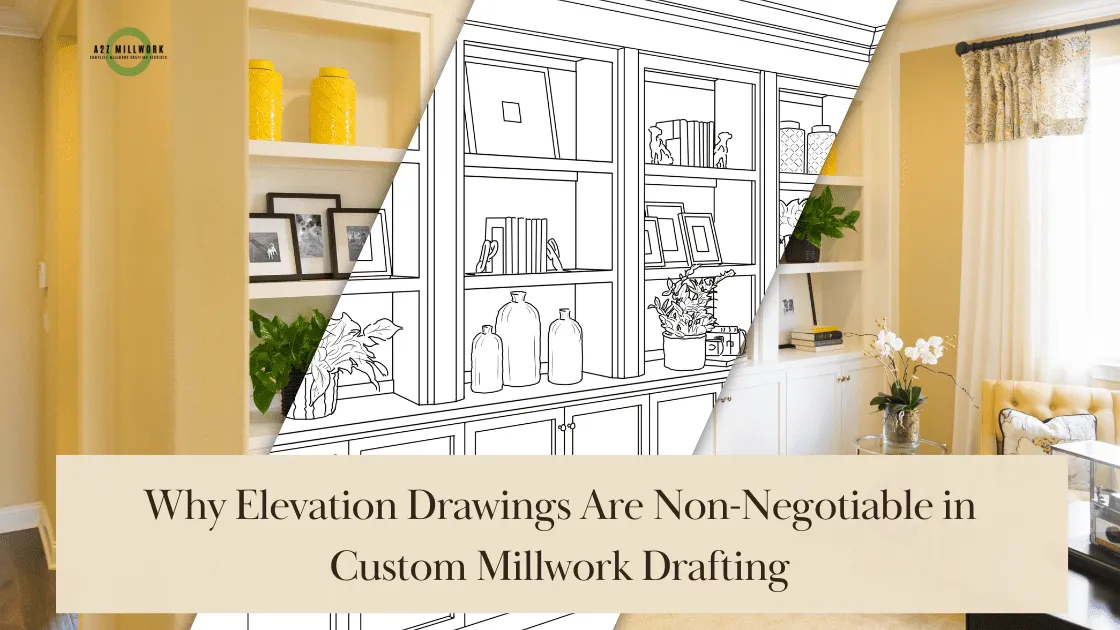 Elevation drawings in custom millwork drafting process