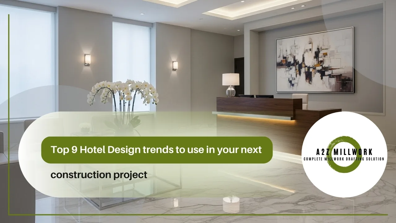 Read more about the article Top 9 Hotel Design trends to use in your next construction project