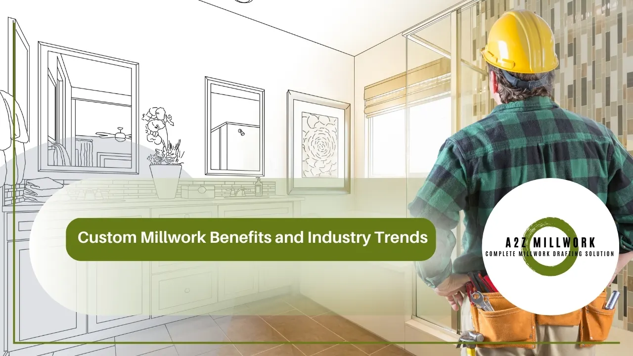 Read more about the article Custom Millwork Benefits and Industry Trends
