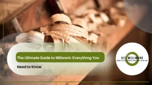 Read more about the article The Ultimate Guide to Millwork: Everything You Need to Know