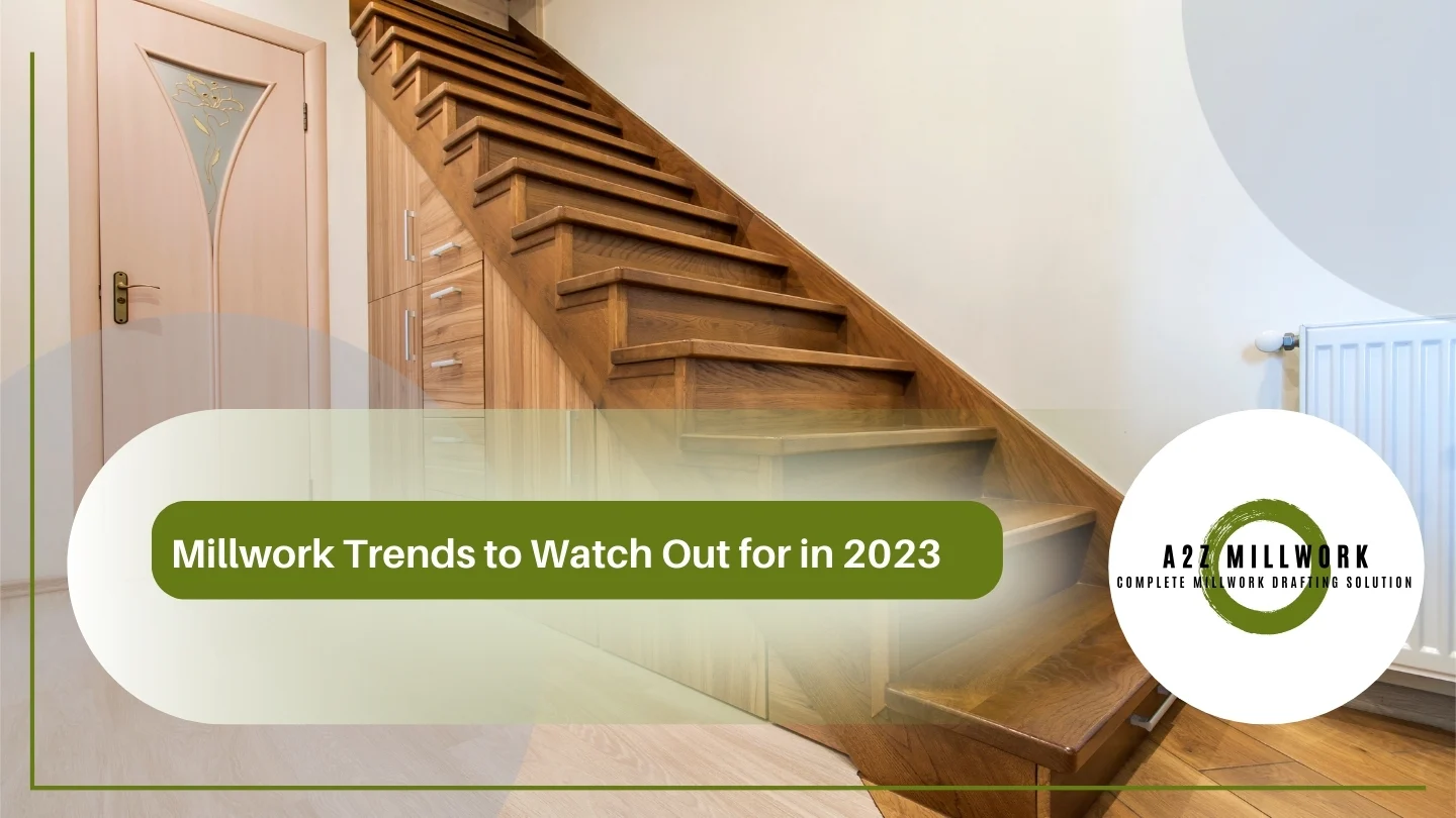 You are currently viewing Millwork Trends to Watch Out for in 2023