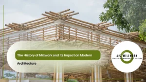 Read more about the article The History of Millwork and Its Impact on Modern Architecture