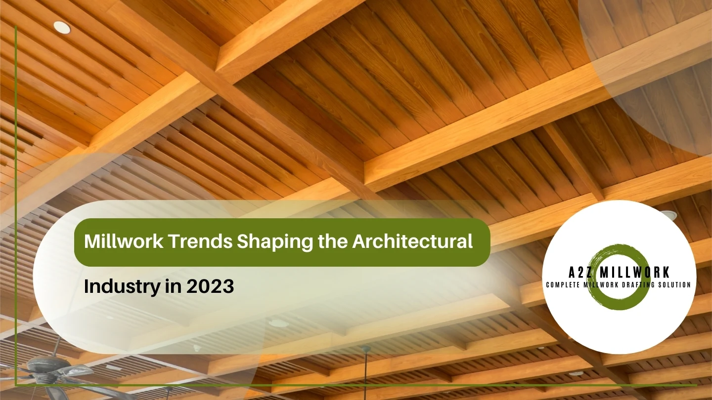 Read more about the article Millwork Trends Shaping the Architectural Industry in 2023