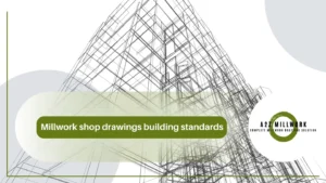 Read more about the article Millwork shop drawings building standards