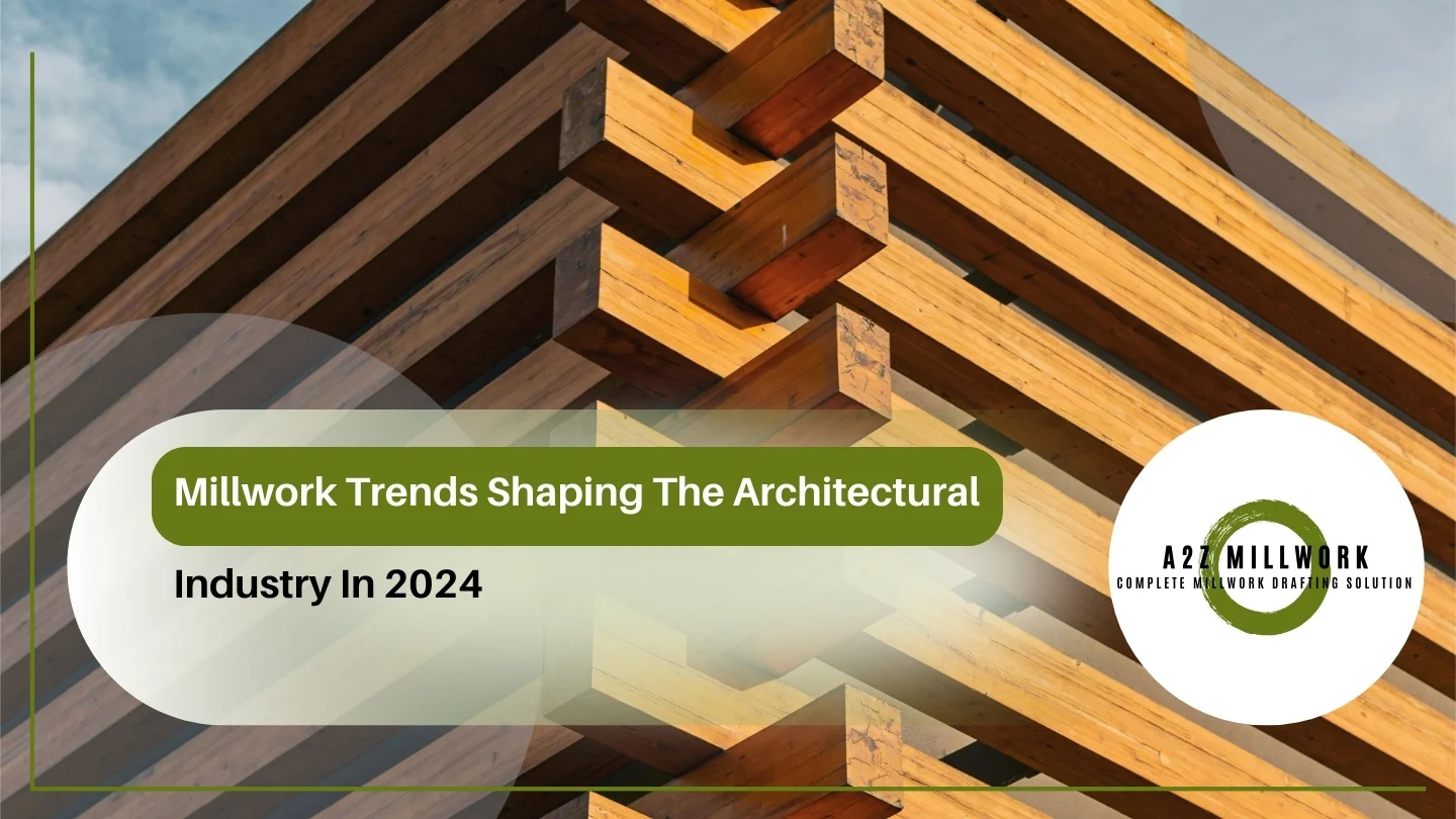 Read more about the article Millwork Trends Shaping The Architectural Industry In 2024