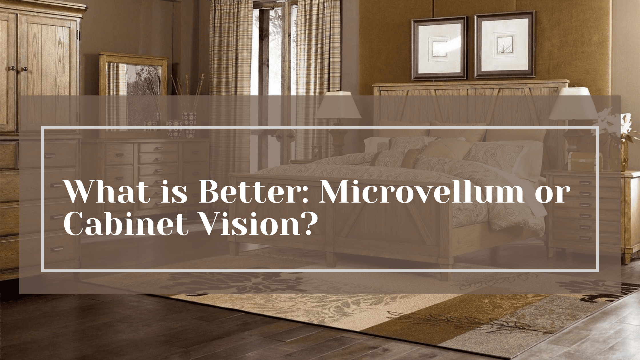 Microvellum and Cabinet Vision