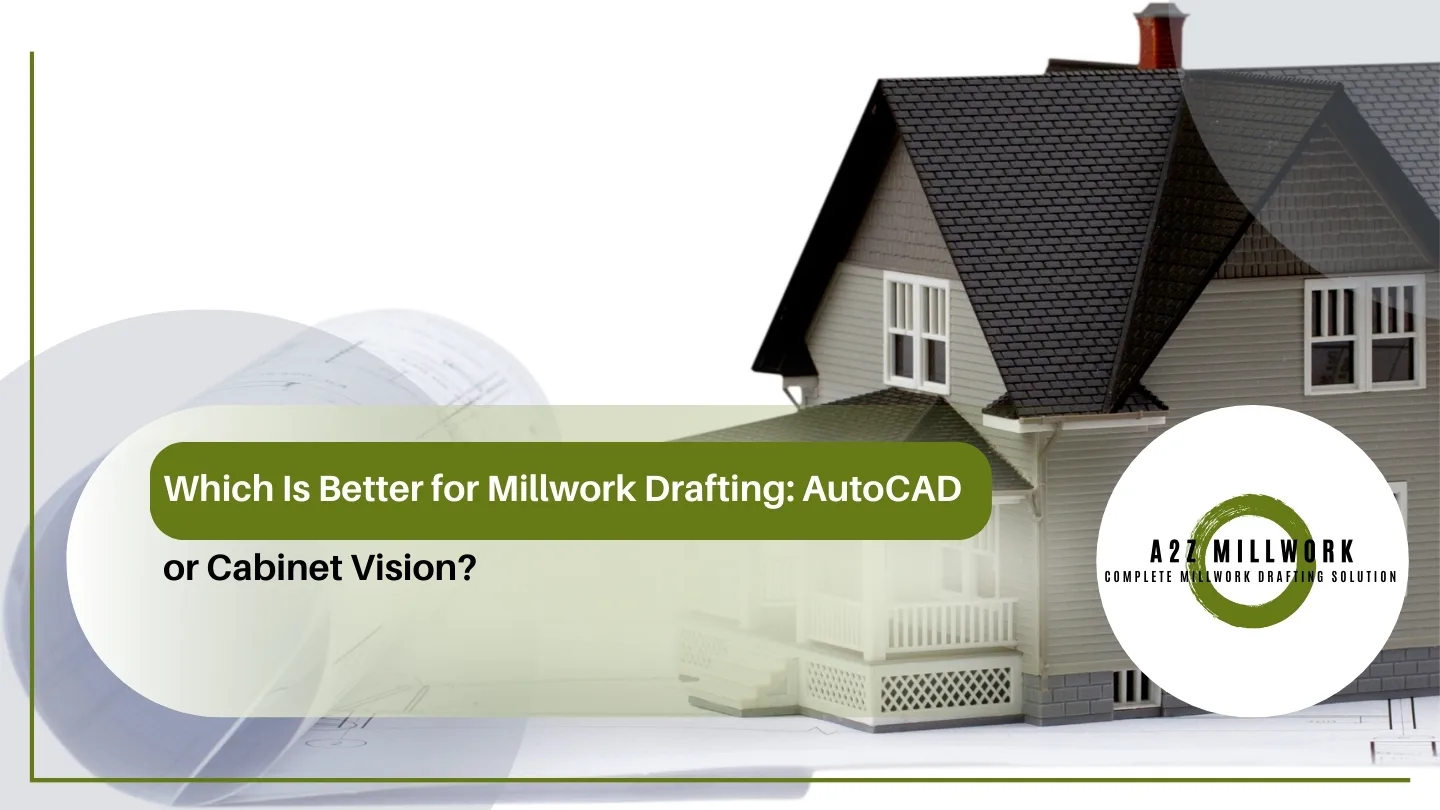 Read more about the article Which Is Better for Millwork Drafting: AutoCAD or Cabinet Vision?