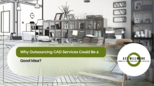 Read more about the article Why Outsourcing CAD Services Could Be a Good Idea?