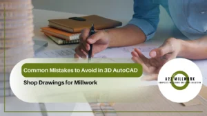 Read more about the article Common Mistakes to Avoid in 3D AutoCAD Shop Drawings for Millwork