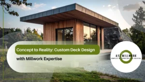 Read more about the article Concept to Reality: Custom Deck Design with Millwork Expertise