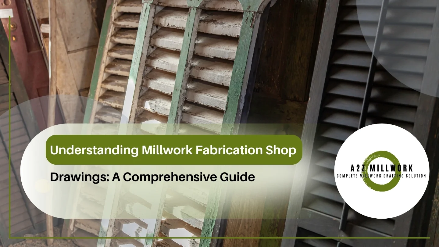 Read more about the article Understanding Millwork Fabrication Shop Drawings: A Comprehensive Guide