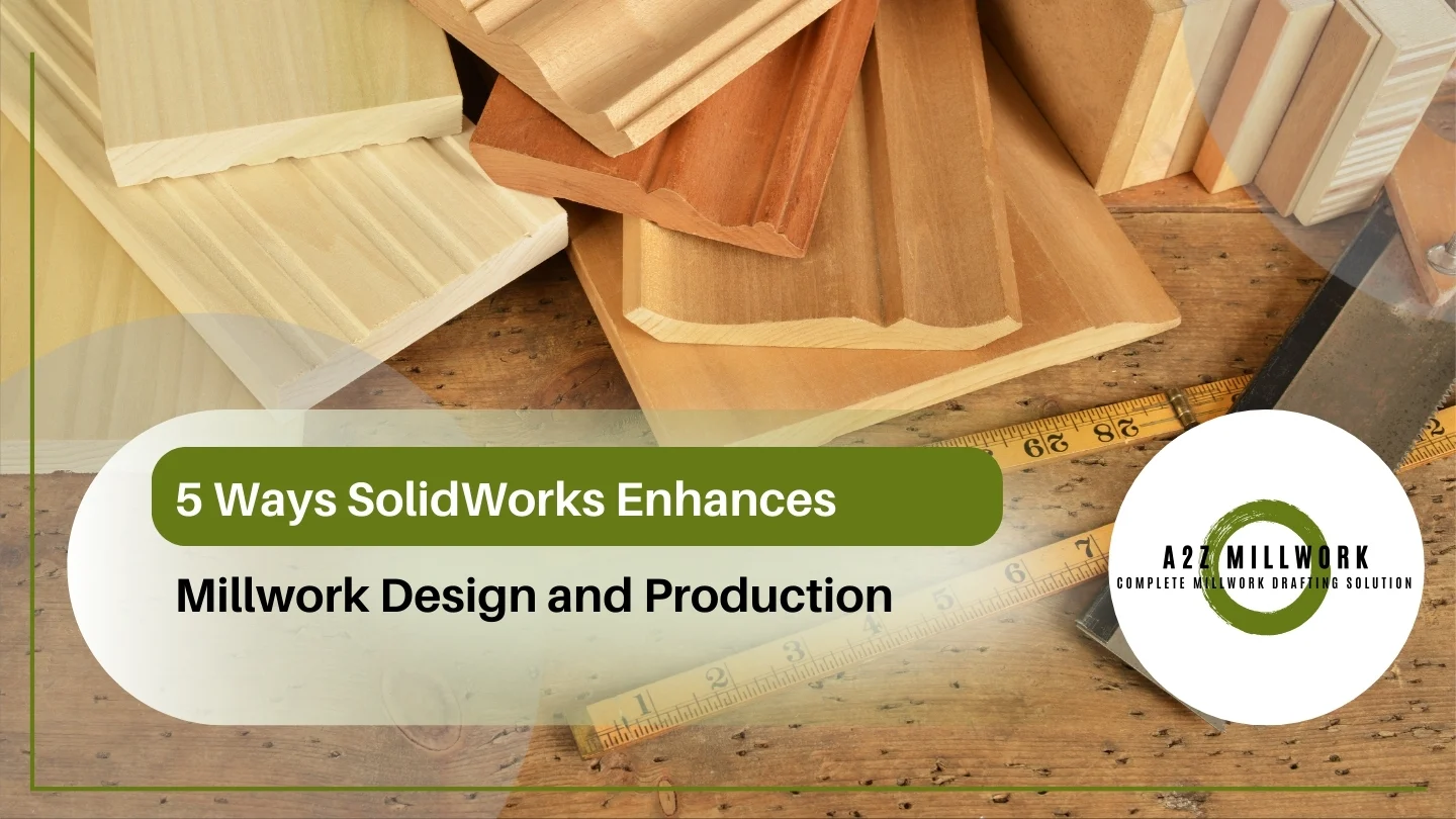 Read more about the article 5 Ways SolidWorks Enhances Millwork Design and Production