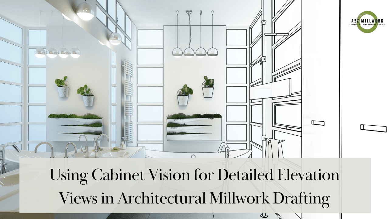 Read more about the article Using Cabinet Vision for Detailed Elevation Views in Architectural Millwork Drafting