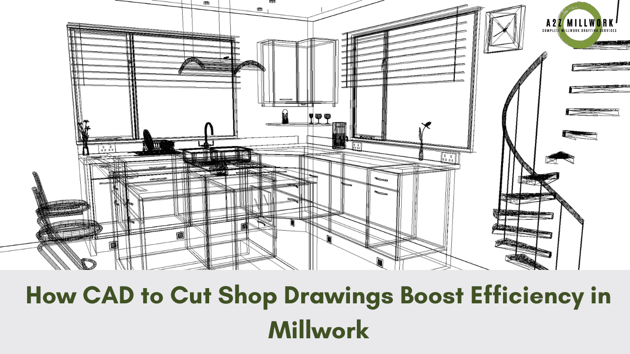 Read more about the article How CAD to Cut Shop Drawings Boost Efficiency in Millwork